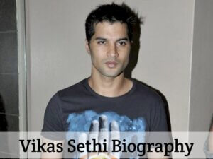 Vikas Sethi Biography